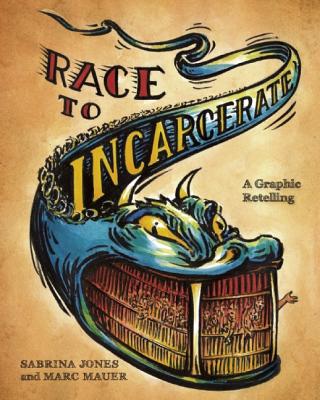Race to Incarcerate: A Graphic Retelling - Marc Mauer