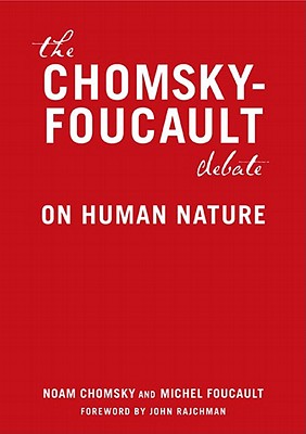 The Chomsky - Foucault Debate: On Human Nature - Noam Chomsky