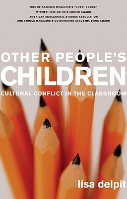 Other People's Children: Cultural Conflict in the Classroom - Lisa Delpit
