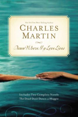 Down Where My Love Lives - Charles Martin