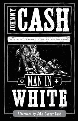 Man in White: A Novel about the Apostle Paul - Johnny Cash