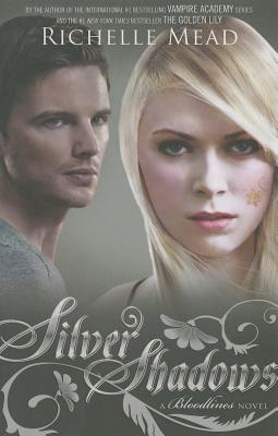 Silver Shadows: A Bloodlines Novel - Richelle Mead
