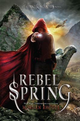 Rebel Spring: A Falling Kingdoms Novel - Morgan Rhodes
