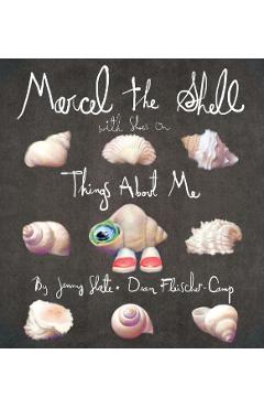 Marcel the Shell with Shoes on: Things about Me - Jenny Slate