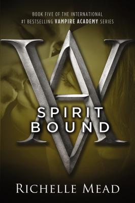 Spirit Bound: A Vampire Academy Novel - Richelle Mead