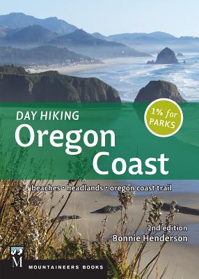 Day Hiking Oregon Coast: Beaches, Headlands, Oregon Trail - Bonnie Henderson