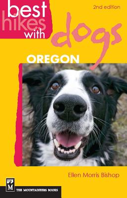 Best Hikes with Dogs Oregon - Ellen Morris Bishop