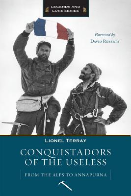 Conquistadors of the Useless - Lionel Terray