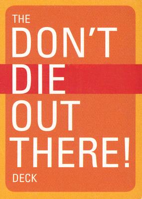Don't Die Out There Deck - Mountaineers Books