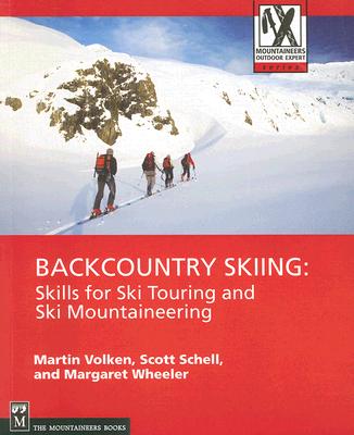 Backcountry Skiing: Skills for Ski Touring and Ski Mountaineering - Martin Volken