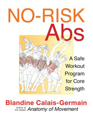 No-Risk Abs: A Safe Workout Program for Core Strength - Blandine Calais-germain