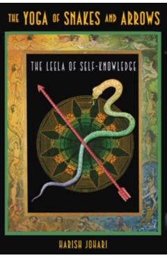 The Yoga of Snakes and Arrows: The Leela of Self-Knowledge With Fold Out Gameboard - Harish Johari