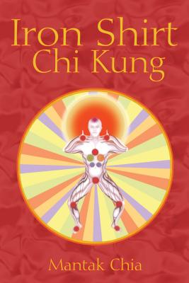 Iron Shirt Chi Kung - Mantak Chia