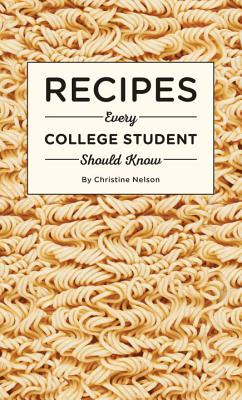 Recipes Every College Student Should Know - Christine Nelson