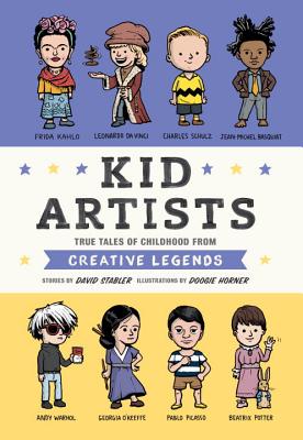 Kid Artists: True Tales of Childhood from Creative Legends - David Stabler