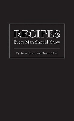 Recipes Every Man Should Know - Susan Russo