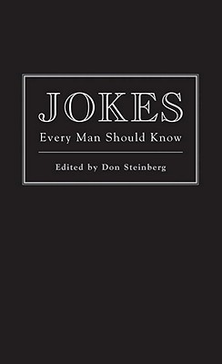 Jokes Every Man Should Know - Don Steinberg