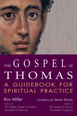 The Gospel of Thomas: A Guidebook for Spiritual Practice - Ron Miller