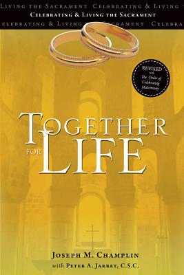 Together for Life: Revised with the Order of Celebrating Matrimony - Joseph M. Champlin