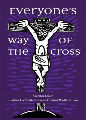Everyone's Way of the Cross - Clarence Enzler