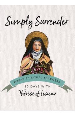 Simply Surrender - Therese Of Lisieux