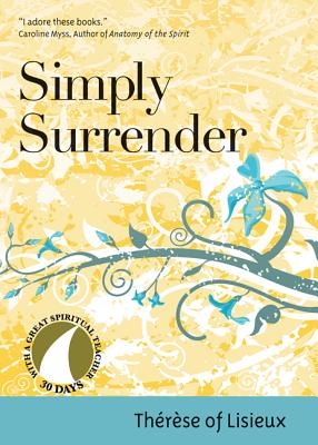 Simply Surrender - Therese Of Lisieux