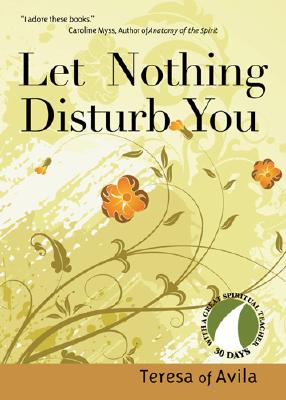 Let Nothing Disturb You - Teresa Of Avila