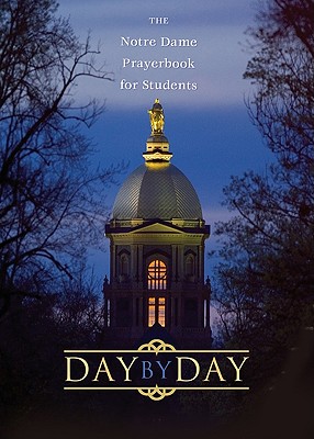 Day by Day: The Notre Dame Prayer Book for Students - Thomas Mcnally