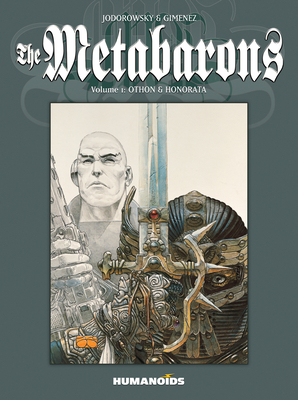 The Metabarons: Volume 1: Othon & Honorata - Alejandro Jodorowsky