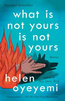 What Is Not Yours Is Not Yours - Helen Oyeyemi