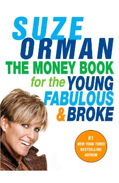 The Money Book for the Young, Fabulous & Broke - Suze Orman