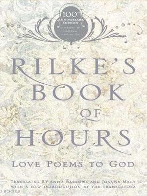 Rilke's Book of Hours: Love Poems to God - Anita Barrows