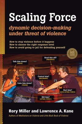 Scaling Force: Dynamic Decision Making Under Threat of Violence - Rory Miller