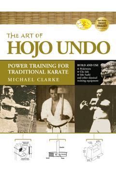 Coperta cărții 'The Art of Hojo Undo: Power Training for Traditional Karate - Michael Clarke'