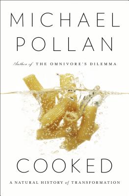 Cooked: A Natural History of Transformation - Michael Pollan