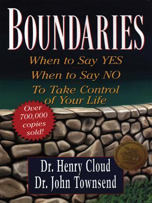 Boundaries: When to Say Yes, When to Say No, to Take Control of Your Life - Henry Cloud