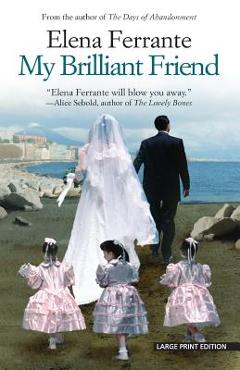 Poza produsului My Brilliant Friend - Elena Ferrante