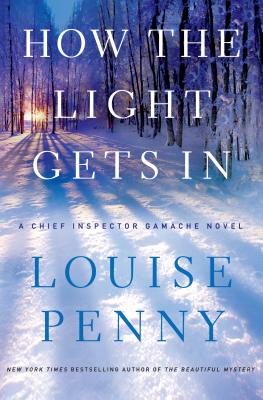 How the Light Gets in - Louise Penny