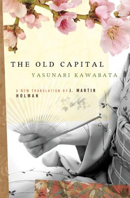 The Old Capital - Yasunari Kawabata