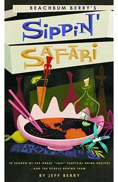 Poza produsului Beachbum Berry's Sippin' Safari - Jeff Berry