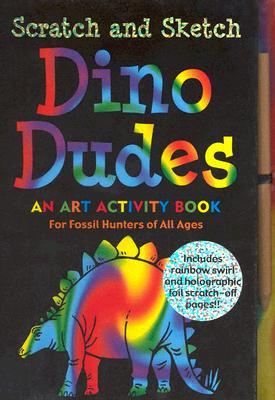 Scratch and Sketch Dino Dudes: An Art Activity Book for Fossil Hunters of All Ages [With Wooden Stylus for Drawing] - Inc Peter Pauper Press