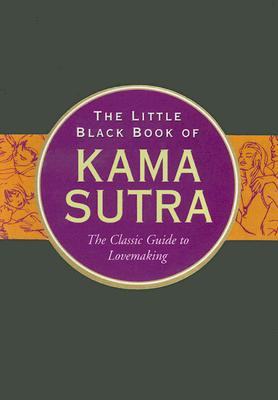 The Little Black Book of Kama Sutra: The Classic Guide to Lovemaking - Inc Peter Pauper Press