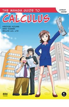 The Manga Guide to Calculus - Hiroyuki Kojima