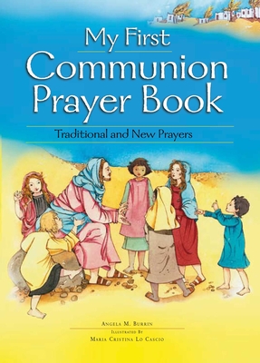 My First Communion Prayer Book - Angela Burrin