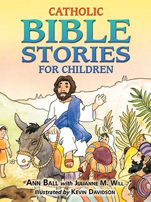 Catholic Bible Stories for Children - Ann Ball