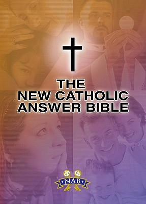 New Catholic Answer Bible-NABRE - Paul Thigpen