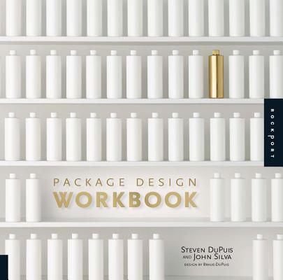 Package Design Workbook: The Art and Science of Successful Packaging - Steven Dupuis