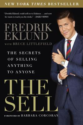 The Sell: The Secrets of Selling Anything to Anyone - Fredrik Eklund