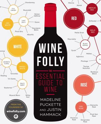 Wine Folly: The Essential Guide to Wine - Madeline Puckette