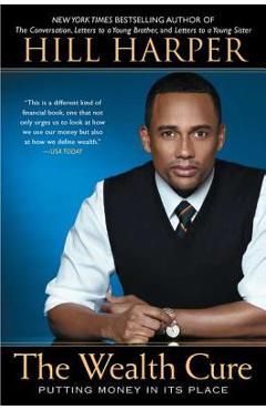 Coperta cărții 'The Wealth Cure: Putting Money in Its Place - Hill Harper'